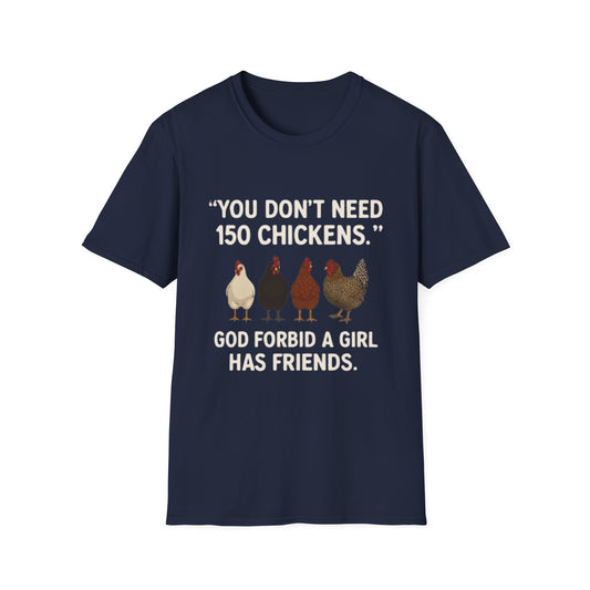 WeBeClucking âGod Forbid A Girl Has Friendsâ T-Shirt