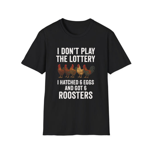 WeBeClucking “I Don’t Play The Lottery” T-Shirt