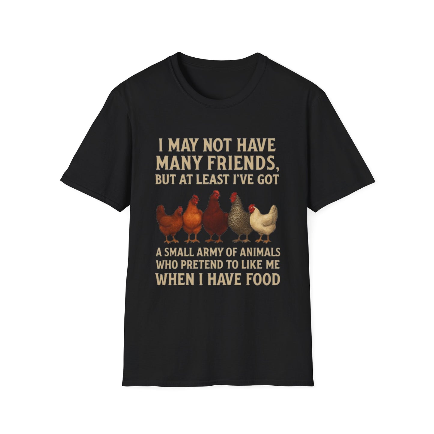 WeBeClucking “I May Not Have Many Friends” T-Shirt