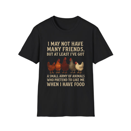 WeBeClucking “I May Not Have Many Friends” T-Shirt